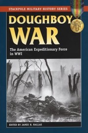 Cover of: Doughboy War The American Expeditionary Force In World War I by 