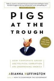 Pigs at the trough by Huffington, Arianna Stassinopoulos