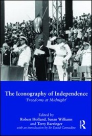 Cover of: The Iconography Of Independence Freedoms At Midnight by 