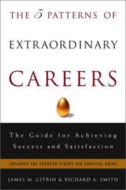 Cover of: The 5 Patterns of Extraordinary Careers: The Guide for Achieving Success and Satisfaction (Crown Business Briefings)