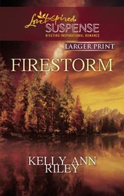 Firestorm by Kelly Ann Riley