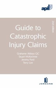 Cover of: Apil Guide To Catastrophic Injury Claims by Grahame Aldous