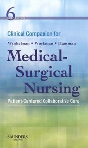 Clinical Companion Ignatavicius Workman Medicalsurgical Nursing Patientcentered Collaborative Care by M. Linda Workman