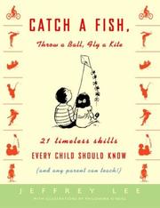 Cover of: Catch a Fish, Throw a Ball, Fly a Kite by Jeffrey Lee