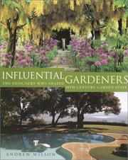 Cover of: Influential gardeners: the designers who shaped 20th-century garden style