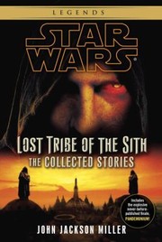 Cover of: Lost Tribe Of The Sith The Collected Stories by John Jackson Miller