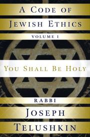 Cover of: A code of Jewish ethics by Joseph Telushkin