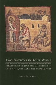 Cover of: Two Nations In Your Womb Perceptions Of Jews And Christians In Late Antiquity And The Middle Ages by 