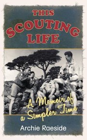 Cover of: This Scouting Life A Memoir Of A Simpler Time