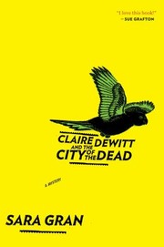 Cover of: Claire Dewitt And The City Of The Dead by 