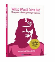 Cover of: What Would John Do Flour Power Baking Your Way To Happiness