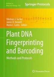 Plant Dna Fingerprinting And Barcoding Methods And Protocols by Nikolaus J. Sucher