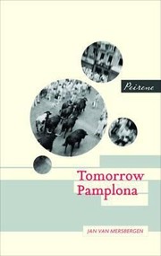 Tomorrow Pamplona by Jan van Mersbergen