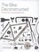 Cover of: The Bike Deconstructed A Grand Tour Of The Modern Bicycle