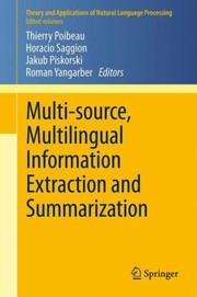 Cover of: Multisource Multilingual Information Extraction And Summarization by 