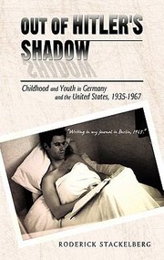 Cover of: Out Of Hitlers Shadow Childhood And Youth In Germany And The United States 19351967