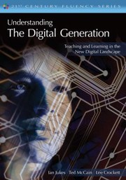 Understanding The Digital Generation Teaching And Learning In The New Digital Landscape by Ted McCain