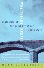 Cover of: Why Things Break: Understanding the World By the Way It Comes Apart