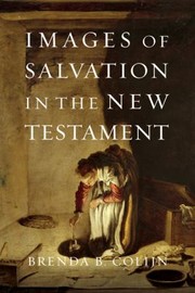 Cover of: Images Of Salvation In The New Testament by 