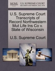 Cover of: US Supreme Court Transcripts of Record Northwestern Mut Life Ins Co V State of Wisconsin
