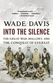 Cover of: Into The Silence The Great War Mallory And The Conquest Of Everest