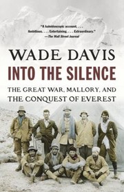 Cover of: Into The Silence The Great War Mallory And The Conquest Of Everest by 