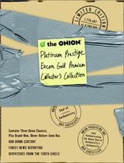 Cover of: The Onion Platinum Prestige Encore Gold Premium Collector's Collection (3-Book Set: Our Dumb Century, The Onion's Finest News Reporting, Dispatches From the Tenth Circle) by Onion Editors