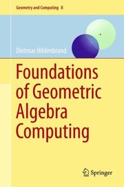 Foundations Of Geometric Algebra Computing by Dietmar Hildenbrand