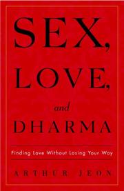 Cover of: Sex, Love, and Dharma: Finding Love Without Losing Your Way