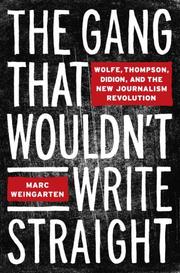 Cover of: The gang that couldn't write straight: Wolfe, Mailer, Didion, and the New Journalism revolution