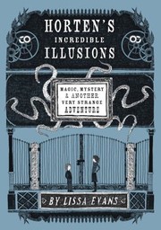 Cover of: Hortens Incredible Illusions Magic Mystery Another Very Strange Adventure