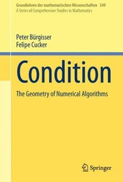 Cover of: Condition The Geometry Of Numerical Algorithms