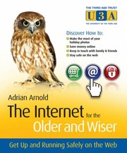 Cover of: The Internet For The Older And Wiser Get Up And Running Safely On The Web by 
