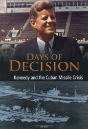 Kennedy and the Cuban Missile Crisis
            
                Days of Decision by Cath Senker