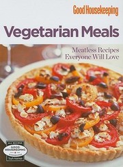 Cover of: Vegetarian Meals Meatless Recipes Everyone Will Love by 