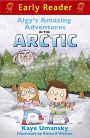 Cover of: Algys Amazing Adventures In The Arctic by 