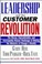 Cover of: Leadership And The Customer Revolution The Messy Unpredictable And Inescapably Human Challenge