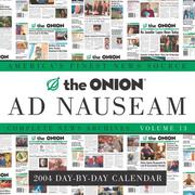 Cover of: The Onion Ad Nauseam 2004 Day-by-Day Calendar: Complete News Archives, Volume 13