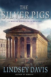 Cover of: The Silver Pigs A Marcus Didius Falco Mystery