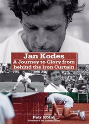 Cover of: Jan Kodes A Journey To Glory From Behind The Iron Curtain by 