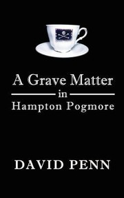 A Grave Matter in Hampton Pogmore by David Penn