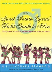 Cover of: The Sweet Potato Queens' field guide to men: every man I love is either married, gay, or dead