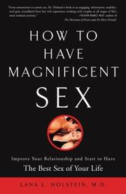 Cover of: How to Have Magnificent Sex by Lana Md Holstein, Lana Md Holstein