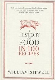 Cover of: A History Of Food In 100 Recipes