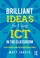 Cover of: Brilliant Ideas For Using Ict In The Secondary Classroom A Very Practical Guide For All Teachers