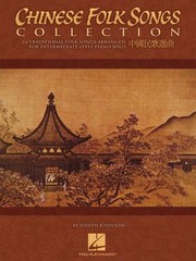 Cover of: Chinese Folk Songs Collection 24 Traditional Songs Arranged For Intermediate Level Piano Solo Zhongguo Min Ge Xuan Qu