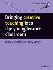 Cover of: Bringing Creative Teaching Into The Young Learner Classroom by 