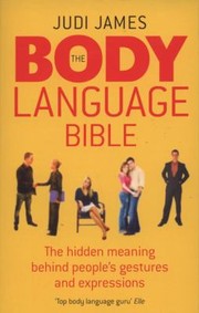 Cover of: The Body Language Bible The Hidden Meaning Behind Peoples Gestures And Expressions