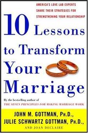 10 ways to save your marriage by John Mordechai Gottman, Julie Schwartz Gottman, Joan Declaire