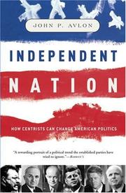 Cover of: Independent nation by John P. Avlon